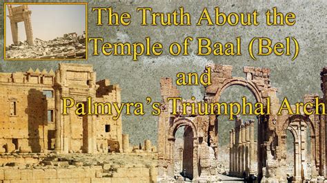 The Truth About the Temple of Baal (Bel) & Palmyra’s Triumphal Arch ...