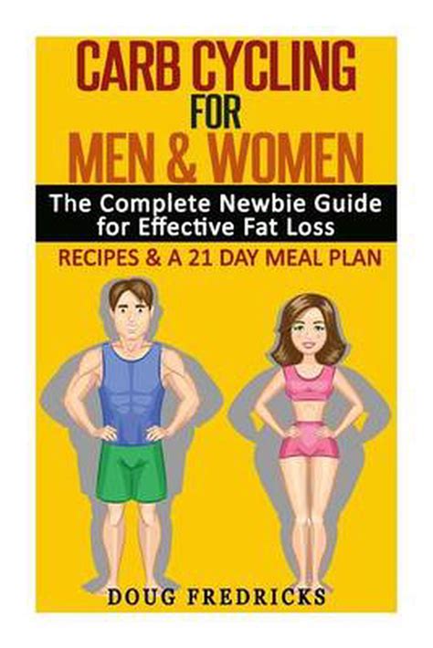 Carb Cycling for Men & Women: The Complete Newbie Guide for Effective Fat Loss - 9781517639143 ...