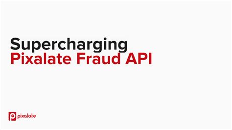 Supercharging the Pixalate Fraud API