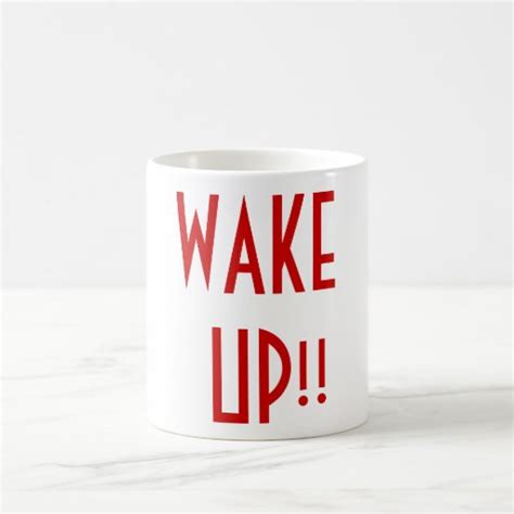 Wake Up Coffee Mug | Zazzle