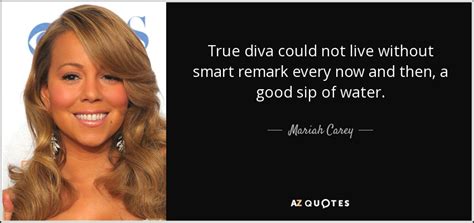 Mariah Carey quote: True diva could not live without smart remark every ...