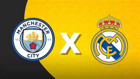 Manchester City x Real Madrid – onde assistir ao vivo, horário e ...