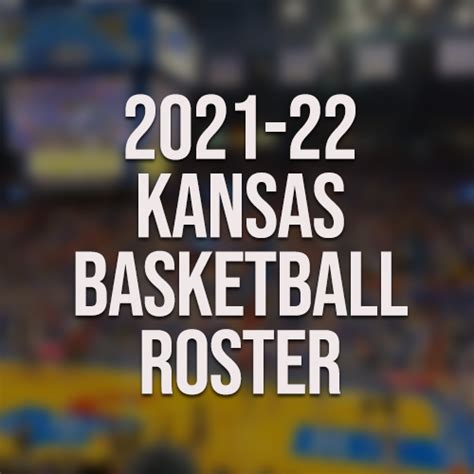 2021-22 Kansas Basketball Roster - Kansas Jayhawks Tickets