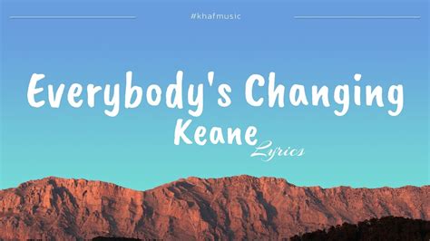 Keane - Everybody's Changing (lyrics) - YouTube