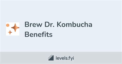 Brew Dr. Kombucha Employee Perks & Benefits | Levels.fyi