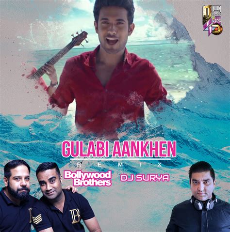 Gulabi Aankhen – Bollywood Brothers Remix & Dj Surya Remix | Downloads4Djs