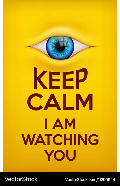 Poster keep calm i am watching you Royalty Free Vector Image