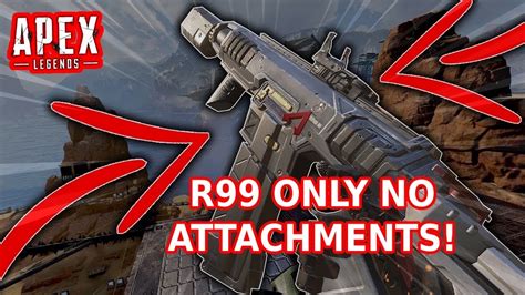 R99 ONLY NO ATTACHMENTS CHALLENGE - APEX LEGENDS SEASON 5 GAMEPLAY - YouTube