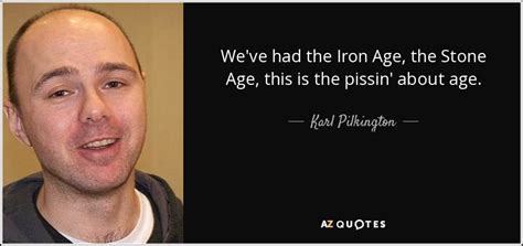 TOP 25 QUOTES BY KARL PILKINGTON (of 195) | A-Z Quotes