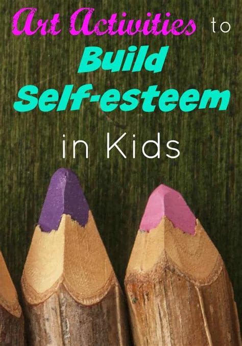 Art Activities to Build Self-esteem in Kids - Our Family World