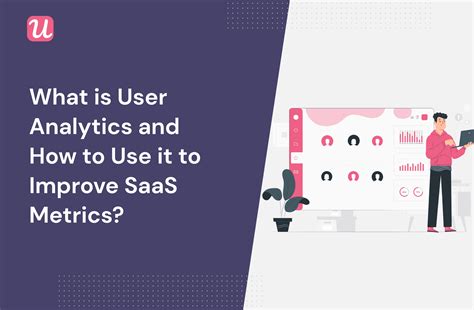 What is user analytics and how to use it to improve SaaS metrics?