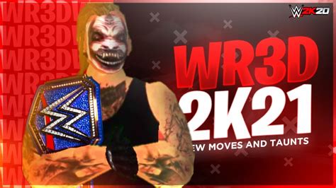 [150 MB] WR3D WWE 2K21 MOD WITH NEW MOVES, TAUNTS, MATCH TYPES ...