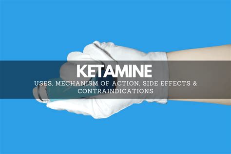 Ketamine: Uses, Mechanism of Action, Side Effects, and ...