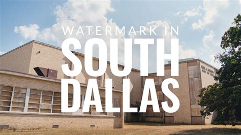 South Dallas | Watermark Community Church