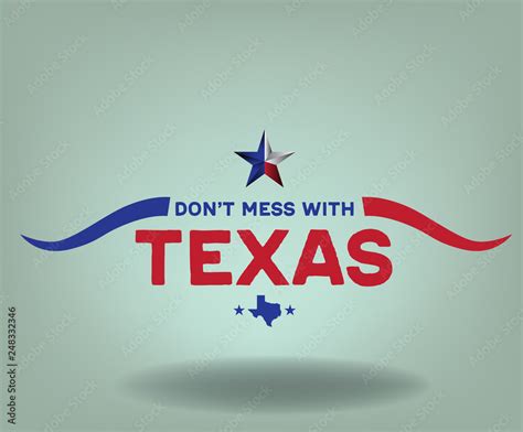 Don't Mess With Texas | ubicaciondepersonas.cdmx.gob.mx