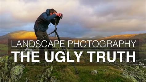 The UGLY side of Landscape Photography - YouTube