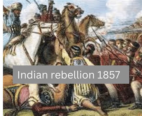 Indian Rebellion of 1857: Historical Overview - knowladgey