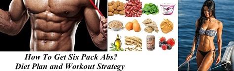 How To Get Six Pack Abs? Diet Plan and Workout Strategy