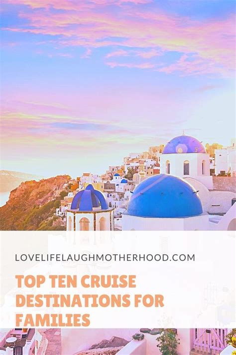 Top 10 Cruise Destinations In The World For Families