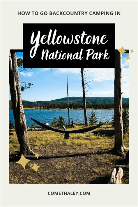 How to Go Backcountry Camping in Yellowstone + Accessible Campsites - Comet Haley