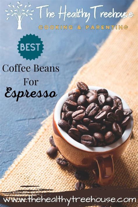 [Top 3] Best Coffee Beans for Espresso in %currentyear% - The Healthy Treehouse