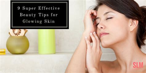 9 Super Effective Beauty Tips for Glowing Skin - Superloudmouth