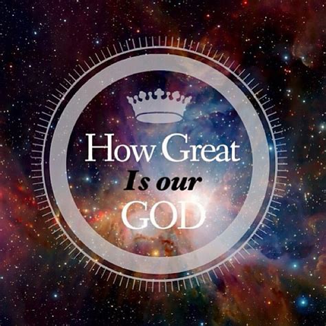 How great is our God - SermonQuotes