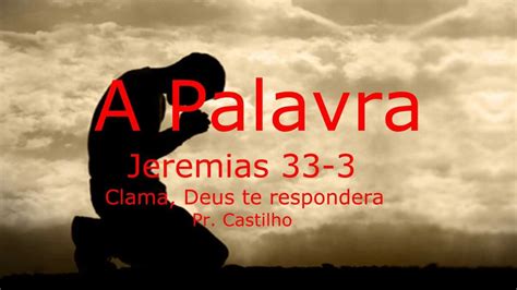 A Palavra - Jeremias 33:3 - YouTube