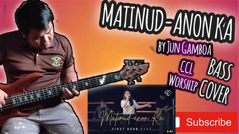 Matinud-anon Ka Bass Cover | by Jun Gamboa | CCL Worship | Cebuano Worship Bass Cover ...