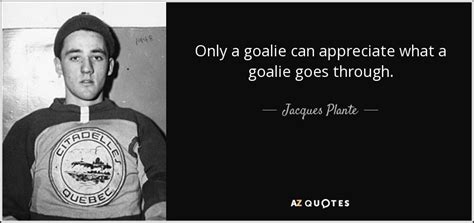 TOP 6 QUOTES BY JACQUES PLANTE | A-Z Quotes