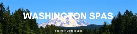 Best Washington Spas - Day Spas, Med Spas, Hotels, Resorts