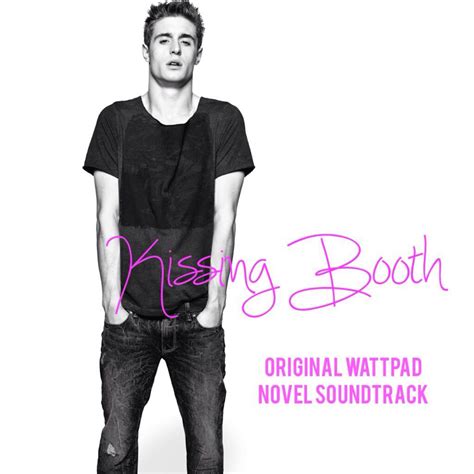 Kissing Booth [BoyxBoy] - Kissing Booth Soundtrack - Wattpad