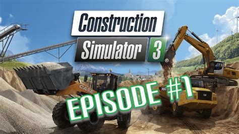 Construction Simulator 3 Episode 1 - YouTube