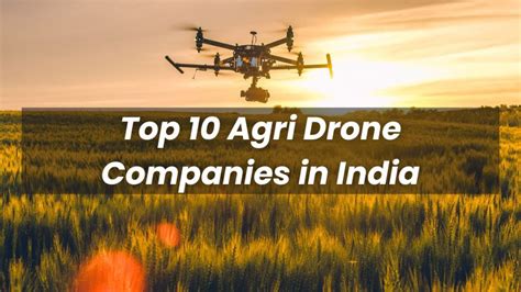 2023 Top 10 Agri Drone Companies in India - ASYDrone