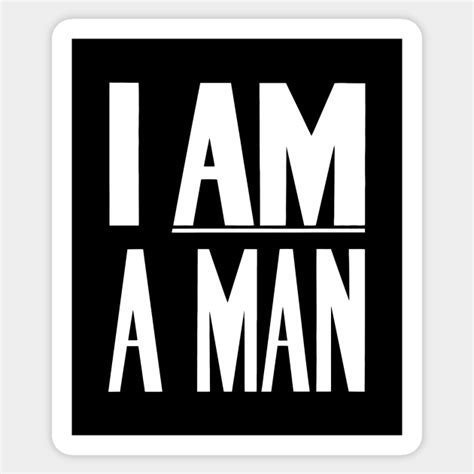 I Am A Man - Civil Rights - Black And White Version - Civil Rights ...