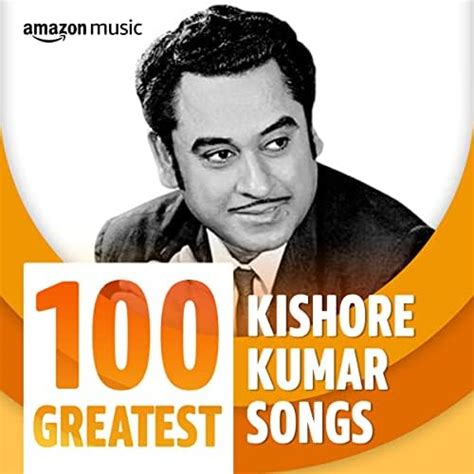 Play 100 Greatest Kishore Kumar Songs Playlist on Prime Music