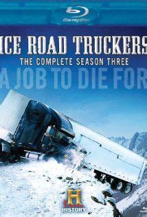 Ice Road Truckers Starring Alex Debogorski, Hugh Rowland, and Thom ...