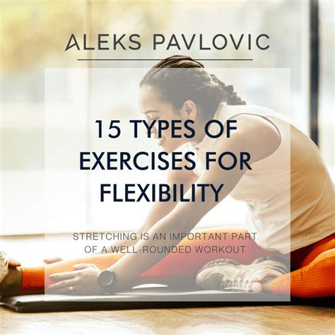 15 Types of Exercises for Flexibility | AP Wellness