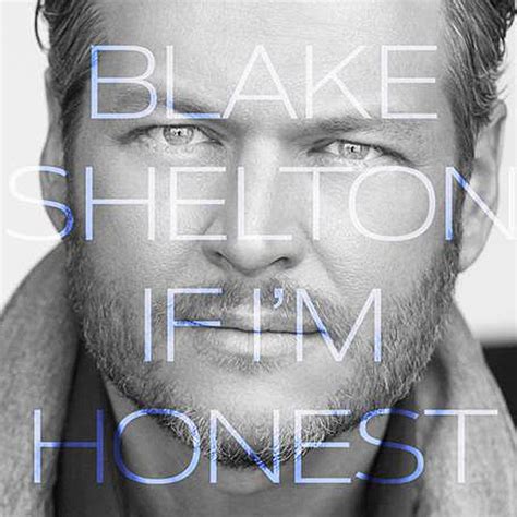 Album Spotlight: Blake Shelton, ‘If I’m Honest’