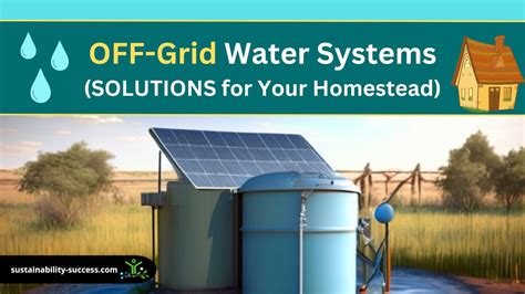 OFF-Grid Water Systems: SOLUTIONS for Your Homestead - Sustainability Success