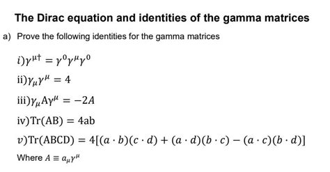 Solved The Dirac equation and identities of the gamma | Chegg.com