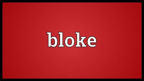 Bloke Meaning - YouTube