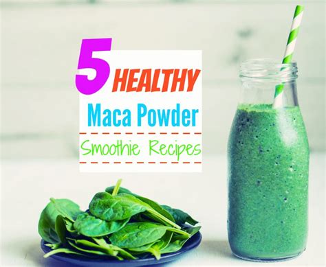 5 Healthy Maca Powder Smoothie Recipes - The Healthy Apron