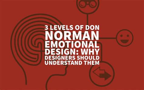 The 3 Levels Of Don Norman Emotional Design In 2022