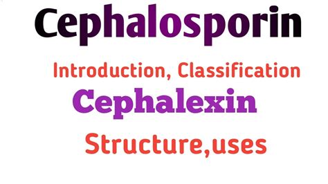 cephalosporin introduction, classification cephalexin , cephaloridine ...