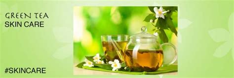 Green Tea Skin Care