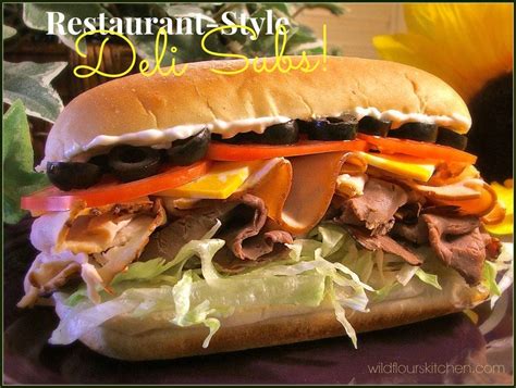 Restaurant-Style Deli Subs - Wildflour's Cottage Kitchen