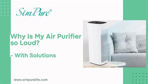 Why Is My Air Purifier so Loud? - With Solutions