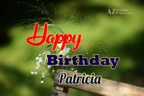 Happy Birthday Patricia