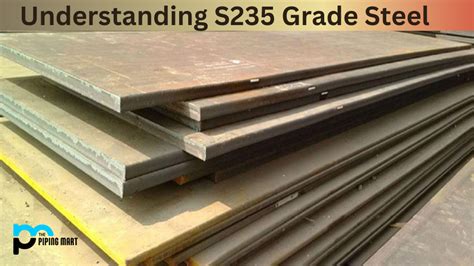 S235 Grade Steel - Composition, Properties, and Uses